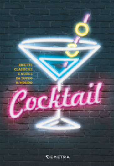 Cocktail. Ricette classiche e nuove da tutto il mondo - Antje Breuer - Ulrich Hoschen