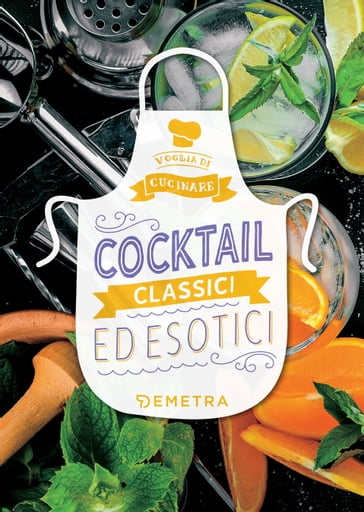 Cocktail classici ed esotici - AA.VV. Artisti Vari