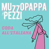 Coda all italiana12 - Muzzopappa a pezzi