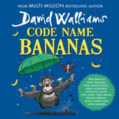 Code Name Bananas: The hilarious and epic children s book from multi-million bestselling author David Walliams