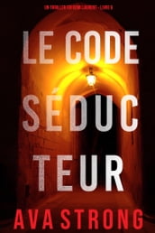 Le Code Séducteur (Un thriller FBI Remi Laurent Livre 6)