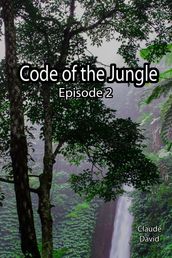 Code of the Jungle: Episode 2