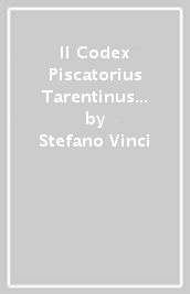 Il Codex Piscatorius Tarentinus fra età moderna e contemporanea. La disciplina della pesca nella città dei due mari
