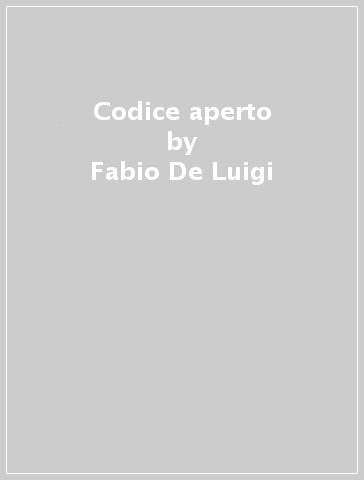 Codice aperto - Fabio De Luigi