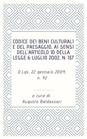 Codice dei beni culturali e del paesaggio, ai sensi dell articolo 10 della legge 6 luglio 2002, n. 137