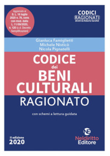 Codice dei beni culturali ragionato - Gianluca Famiglietti - Michele Nisticò - Nicola Pignatelli