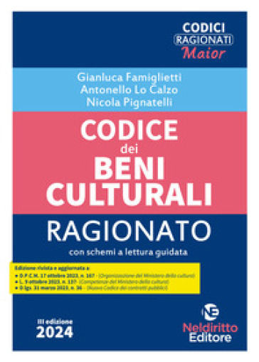 Codice dei beni culturali ragionato - Gianluca Famiglietti - Michele Nisticò - Nicola Pignatelli