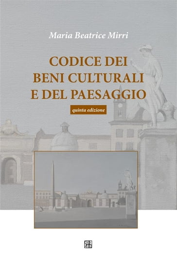 Codice dei beni culturali e del paesaggio - Maria Beatrice Mirri