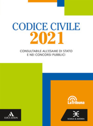 Codice civile 2021. Per gli Ist. tecnici e professionali