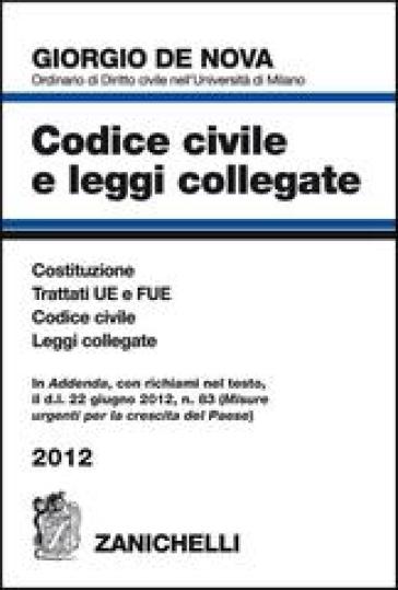 Codice civile e leggi collegate 2012. Con CD-ROM - Giorgio De Nova