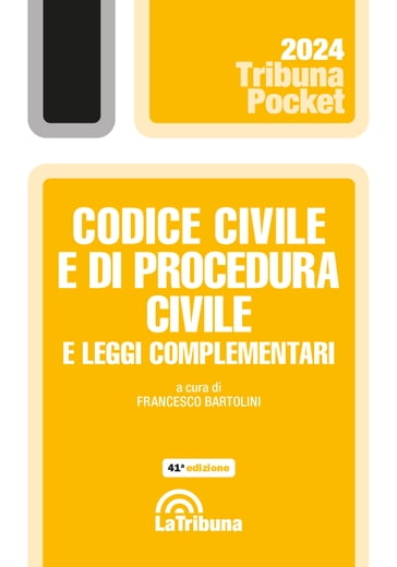 Codice civile e di procedura civile e leggi complementari - Francesco Bartolini