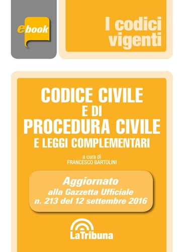 Codice civile e di procedura civile e leggi complementari - Francesco Bartolini