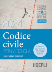 Codice civile per la scuola 2024. Con le norme tributarie. Per le Scuole superiori. Con e-book. Con espansione online