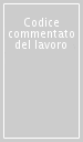 Codice commentato del lavoro