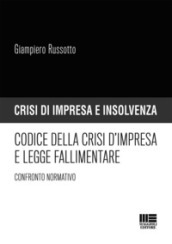 Codice della crisi d impresa e legge fallimentare. Confronto normativo