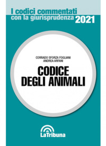 Codice degli animali - Corrado Sforza Fogliani - Andrea Arfani