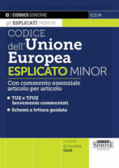 Codice dell Unione Europea esplicato Minor. Con commento essenziale articolo per articolo