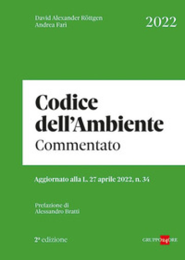 Codice dell'ambiente 2022 commentato - David Alexander Rottgen - Andrea Farì