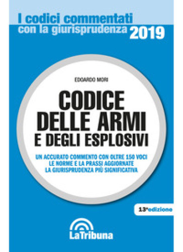 Codice delle armi e degli esplosivi - Edoardo Mori