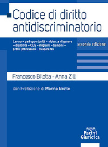 Codice di diritto antidiscriminatorio - Francesco Bilotta - Anna Zilli