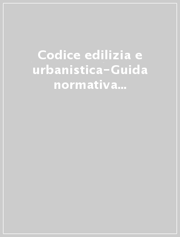 Codice edilizia e urbanistica-Guida normativa per il progettista-Manuale per la progettazione estemporanea. Con 3 CD-ROM (3 vol.)