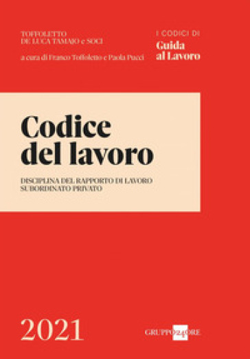 Codice del lavoro. Disciplina del rapporto di lavoro subordinato privato