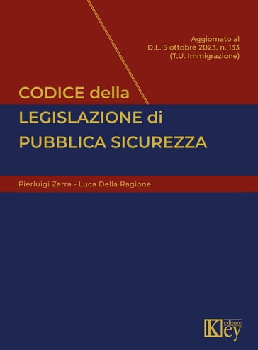 Codice della legislazione di pubblica sicurezza - Pierluigi Zarra - Luca Della Ragione