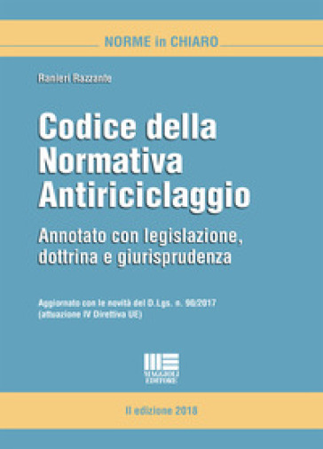 Codice della normativa antiriciclaggio. Annotato con legislazione, dottrina e giurisprudenza - Ranieri Razzante