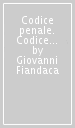 Codice penale. Codice di procedura penale. Leggi complementari