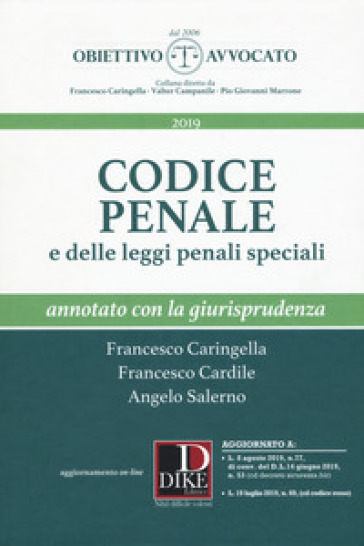 Codice penale e delle leggi penali speciali annotato con la giurisprudenza - Francesco Caringella - Francesco Cardile - Angelo Salerno