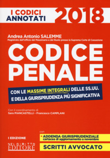 Codice penale con le massime integrali delle SS.UU. e della giurisprudenza più significativa - Andrea Antonio Salemme