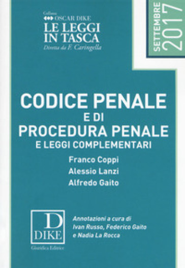 Codice penale e di procedura penale e leggi complementari - Franco Coppi - Alessio Lanzi - Alfredo Gaito