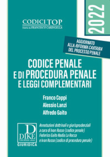 Codice penale e di procedura penale e leggi complementari - Franco Coppi - Alessio Lanzi - Alfredo Gaito