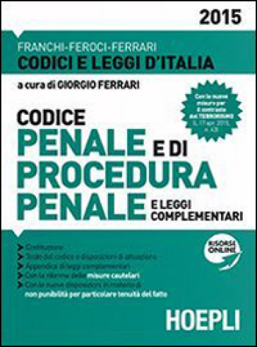 Codice penale e di procedura penale 2015 - Luigi Franchi - Virgilio Feroci - Santo Ferrari