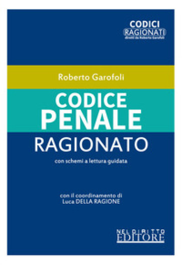 Codice penale ragionato - Roberto Garofoli