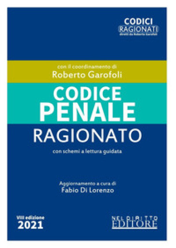 Codice penale ragionato - Roberto Garofoli