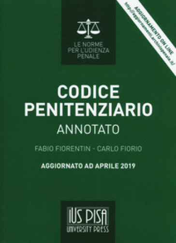 Codice penitenziario annotato - Fabio Fiorentin - Carlo Fiorio