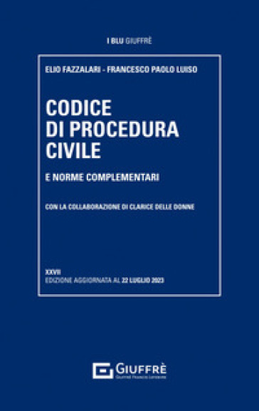 Codice di procedura civile e norme complementari - Elio Fazzalari - Francesco Paolo Luiso