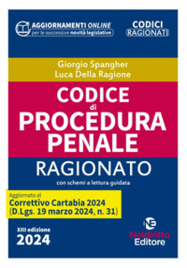 Codice di procedura penale ragionato. Aggiornato al Decreto correttivo Cartabia - Giorgio Spangher - Luca Della Ragione