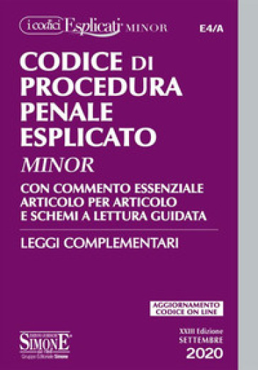 Codice di procedura penale esplicato. Con commento essenziale articolo per articolo e schemi a lettura guidata. Leggi complementari. Ediz. minor. Con aggiornamento online