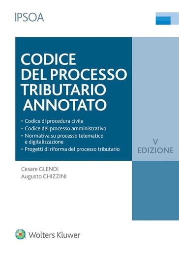 Codice del processo tributario annotato - Augusto Chizzini - Cesare Glendi