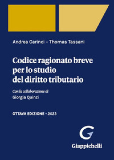Codice ragionato breve per lo studio del diritto tributario - Andrea Carinci - Thomas Tassani