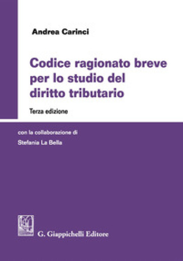 Codice ragionato breve per lo studio del diritto tributario - Andrea Carinci