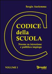 Codice della scuola. Norme su istruzione e pubblico impiego