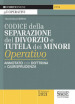 Codice della separazione del divorzio e tutela dei minori operativo. Annotato con dottrina e giurisprudenza