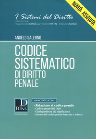 Codice sistematico di diritto penale - Angelo Salerno