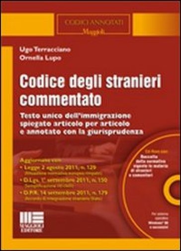 Codice degli stranieri commentato. Testo unico dell'immigrazione spiegato articolo per articolo e annotato con la giurisprudenza. Con CD-ROM - Ugo Terracciano - Ornella Lupo