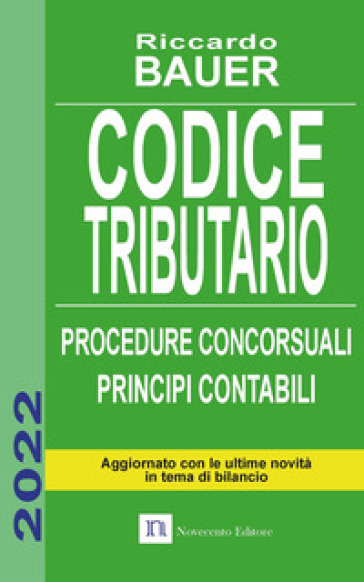 Codice tributario. Procedure concorsuali. Principi contabili - Riccardo Bauer