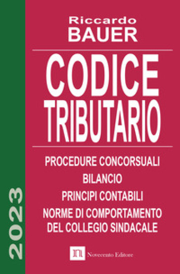 Codice tributario. Procedure concorsuali. Principi contabili - Riccardo Bauer