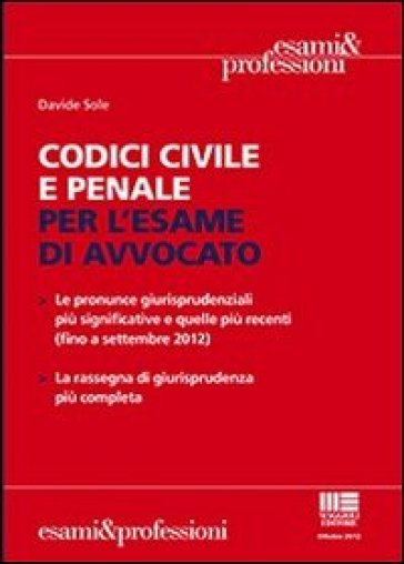 Codici civile e penale per l'esame di avvocato - Davide Sole